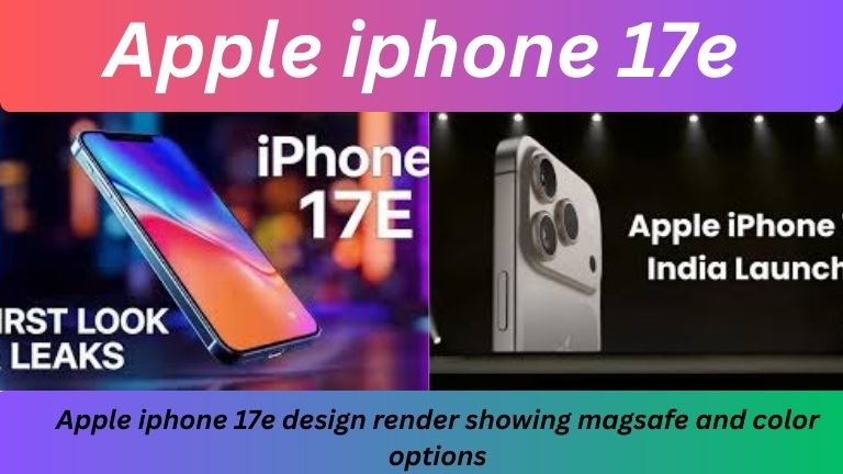 ಆಪಲ್ ಐಫೋನ್ 17e ಸ್ಮಾರ್ಟ್‌ಫೋನ್ – A19 ಚಿಪ್ ಮತ್ತು ಮ್ಯಾಗ್‌ಸೇಫ್ ರಿಟರ್ನ್ ಜೊತೆಗೆ ಹೊಸ ವಿನ್ಯಾಸ